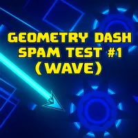 PLay Geometry Dash Spam Test Series #1 (Wave) now!