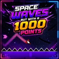 Play Space Waves But With A 1000 Points now!